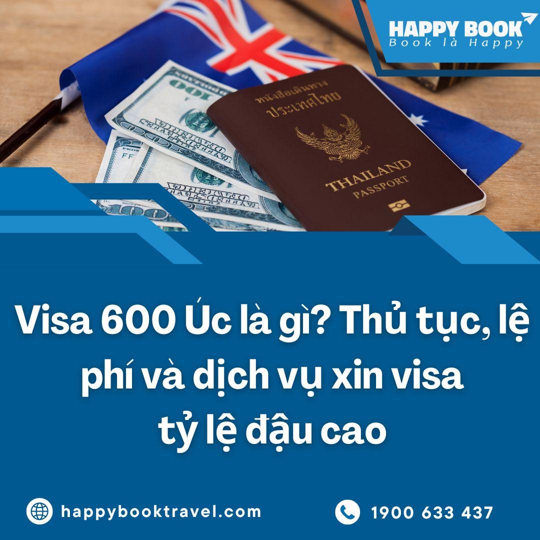 Visa 600 Úc Là Gì? Thủ Tục, Lệ Phí Và Dịch Vụ Xin Visa Nhanh Tại HappyBook Travel