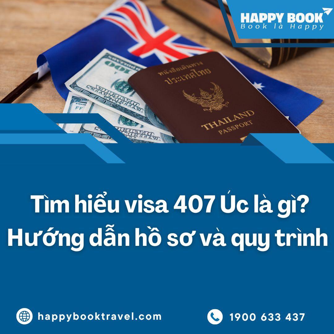Tìm Hiểu Visa 407 Úc Là Gì? Hướng Dẫn Hồ Sơ Và Quy Trình Xin Visa 407 Úc Tại HappyBook Travel