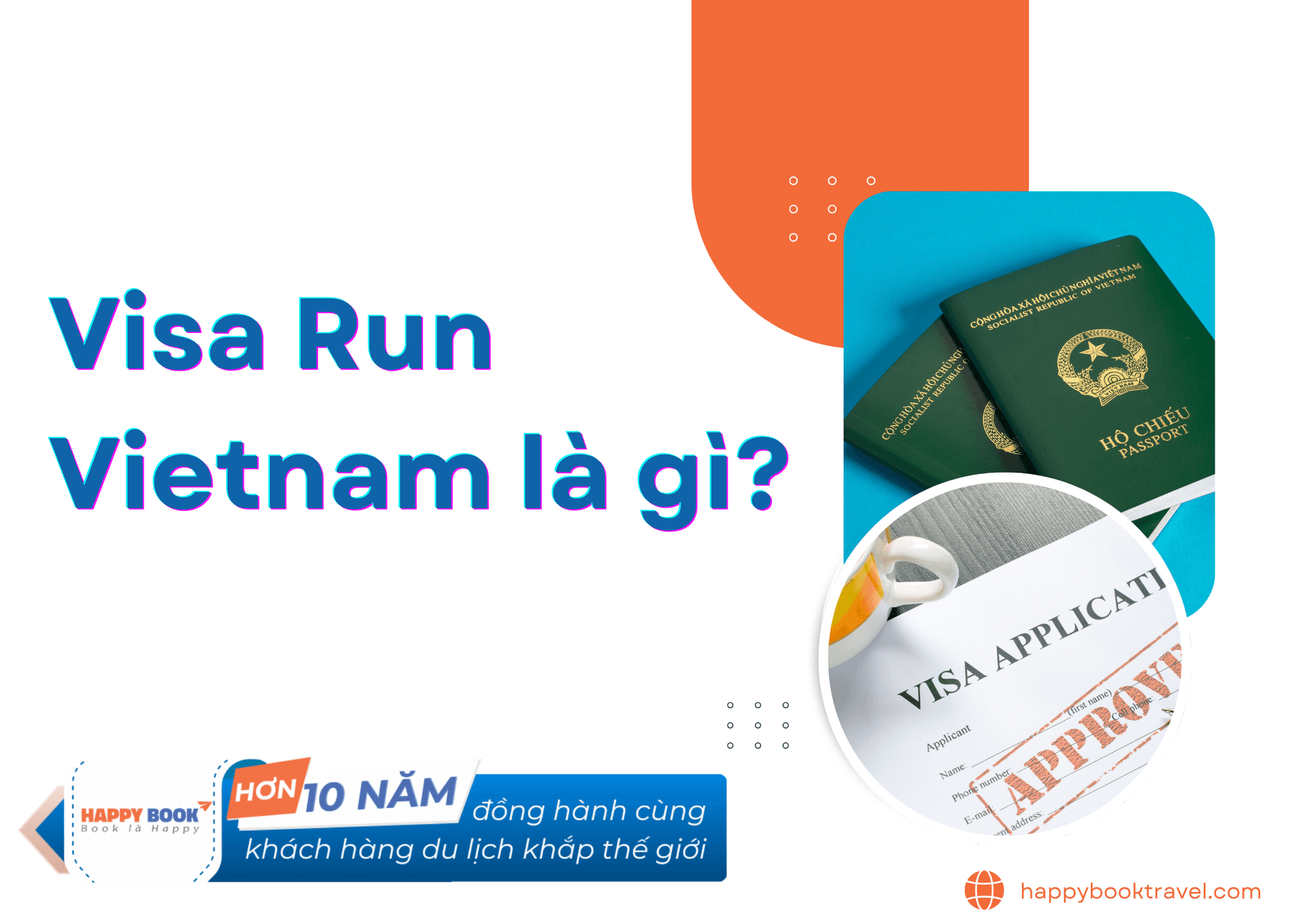 Visa Run Vietnam Là Gì? Hướng Dẫn Chi Tiết Cho Người Nước Ngoài Mới Đến