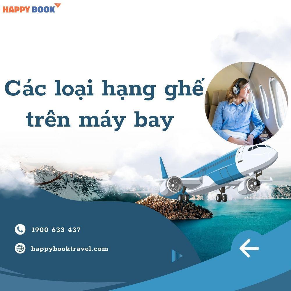 Các Loại Hạng Ghế Trên Máy Bay Và Đặc Điểm Chi Tiết Từng Hạng