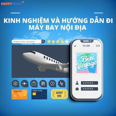 Kinh Nghiệm Và Hướng Dẫn Đi Máy Bay Nội Địa Nhanh Chóng, Dễ Hiểu