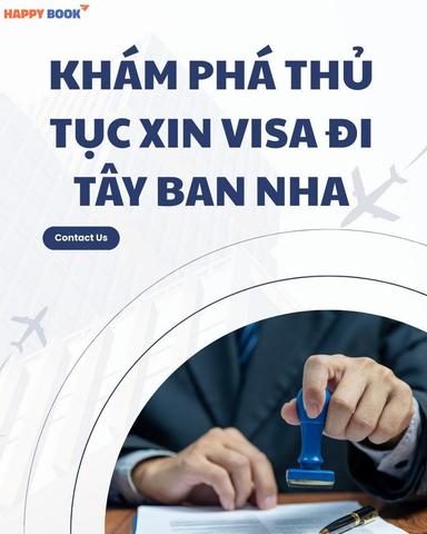 Thủ Tục Xin Visa Đi Tây Ban Nha: Hồ Sơ, Quy Trình Và Lệ Phí Mới Nhất