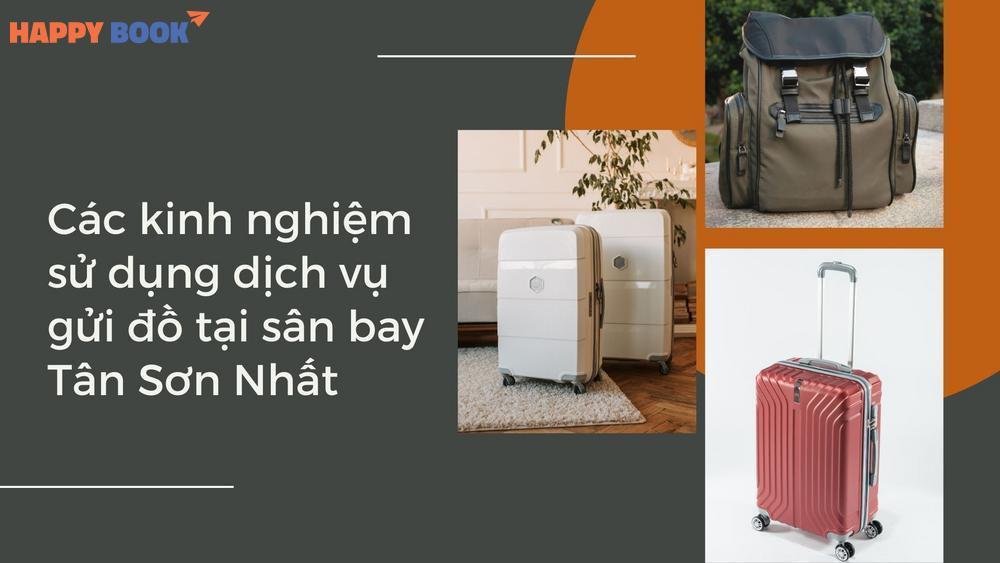 Kinh Nghiệm Sử Dụng Dịch Vụ Gửi Đồ Tại Sân Bay Tân Sơn Nhất An Toàn, Nhanh Chóng