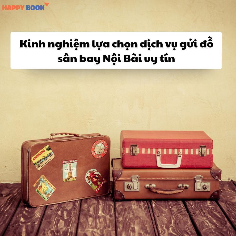 Kinh Nghiệm Lựa Chọn Dịch Vụ Gửi Đồ Sân Bay Nội Bài Uy Tín