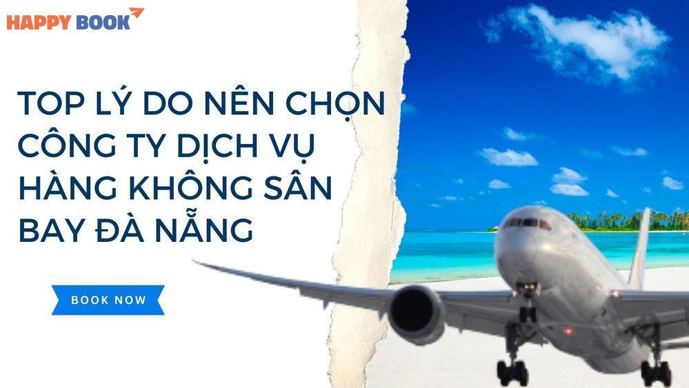 Top Lý Do Nên Chọn Công Ty Dịch Vụ Hàng Không Sân Bay Đà Nẵng Uy Tín