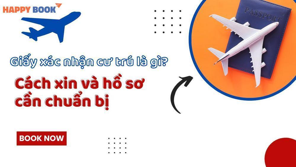Giấy Xác Nhận Cư Trú Là Gì? Cách Xin Và Hồ Sơ Cần Chuẩn Bị