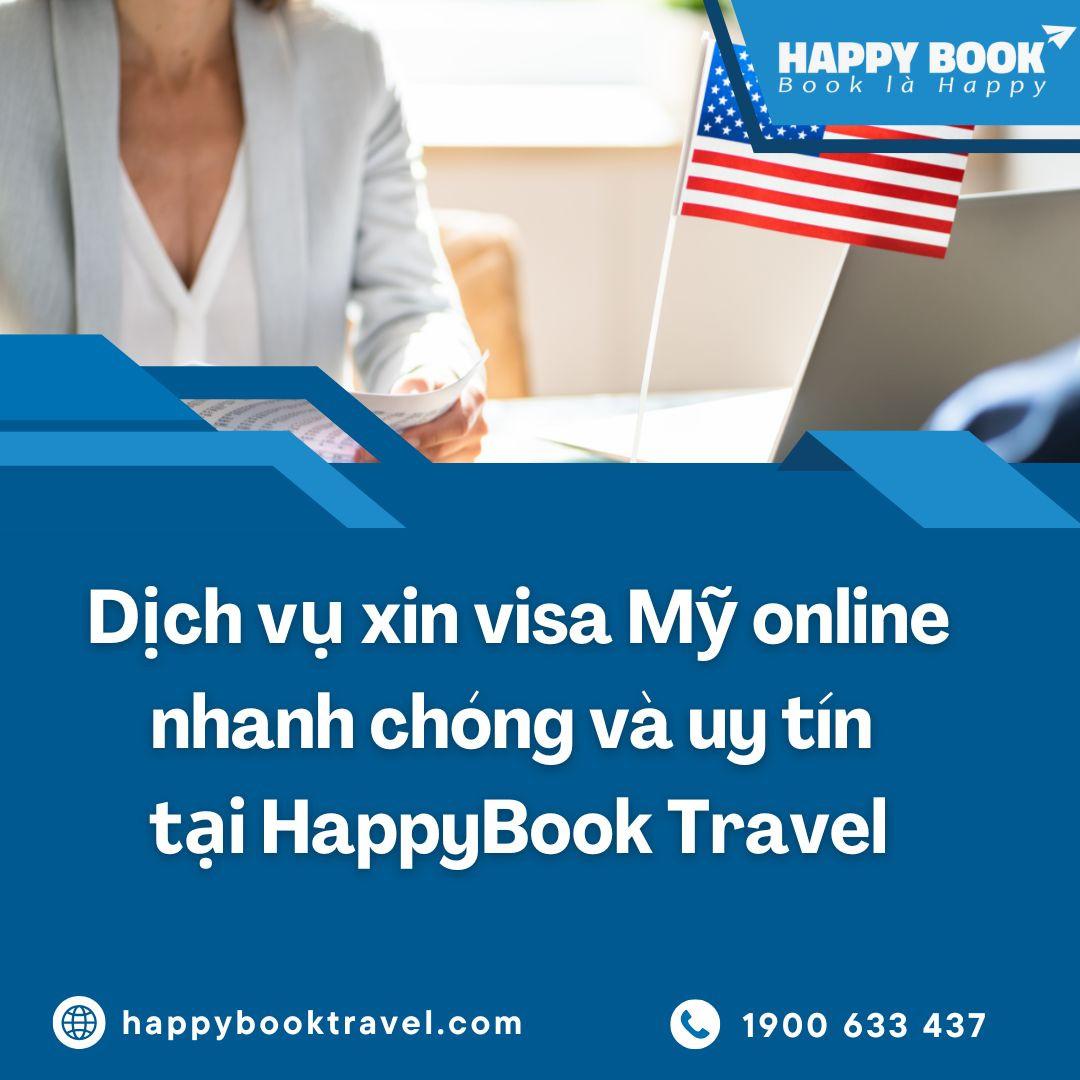 Dịch Vụ Xin Visa Mỹ Online Nhanh Chóng, Uy Tín Tại HappyBook Travel