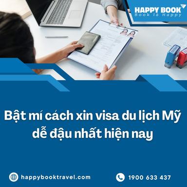 Cách Xin Visa Du Lịch Mỹ Dễ Đậu: Điều Kiện, Thủ Tục & Lưu Ý Quan Trọng