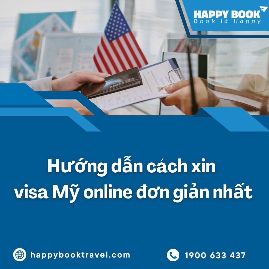 Hướng Dẫn Cách Xin Visa Mỹ Online Đơn Giản, Tăng Tỷ Lệ Đậu