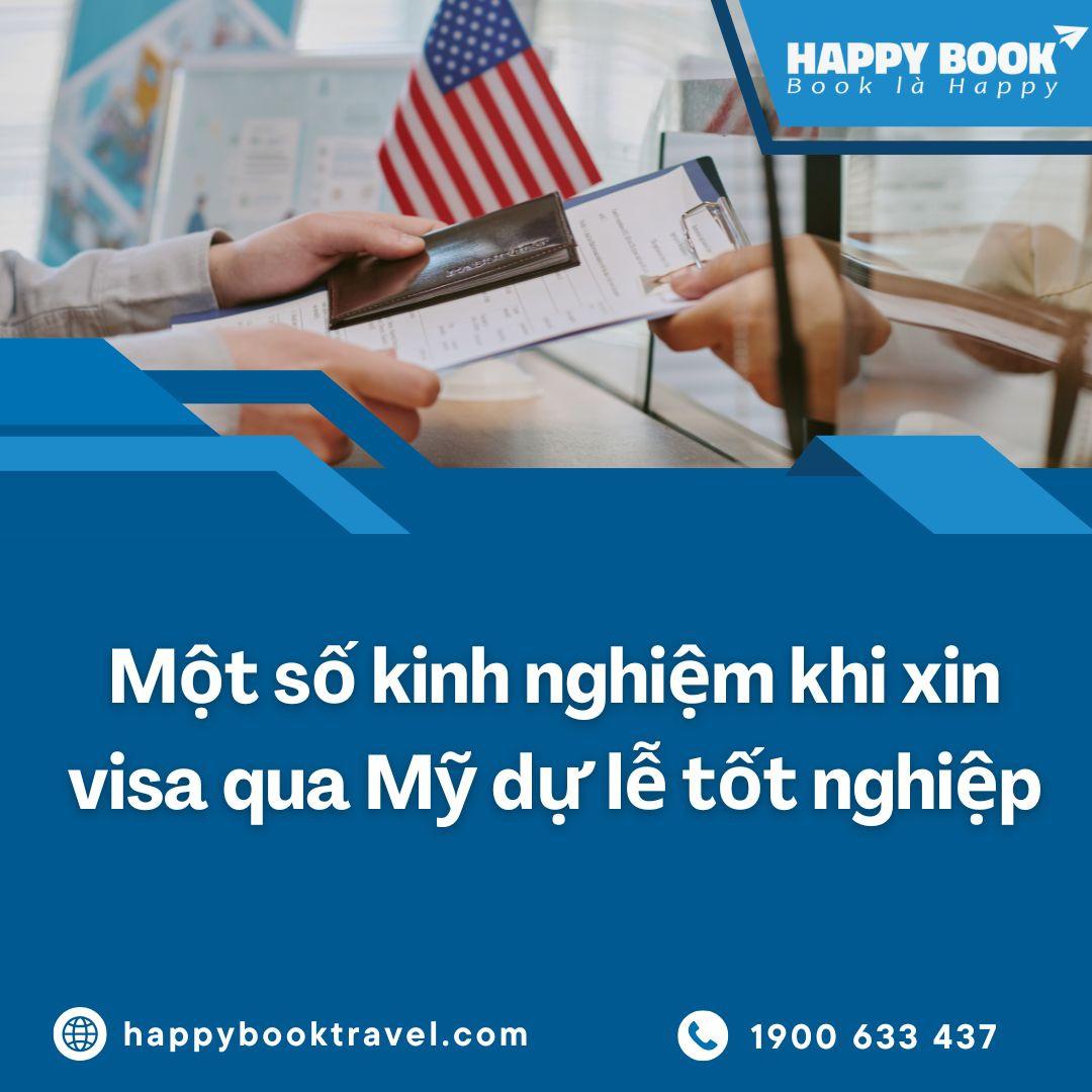 Xin Visa Qua Mỹ Dự Lễ Tốt Nghiệp – Thủ Tục & Kinh Nghiệm Đậu Cao Cùng Happybook Travel