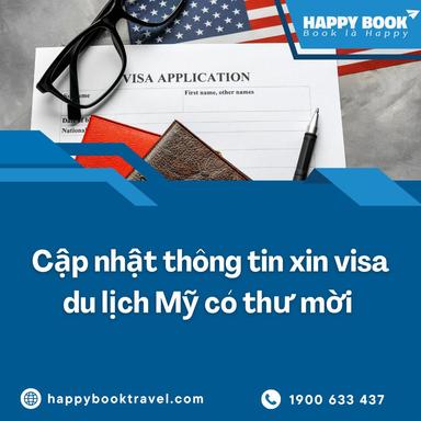 Xin Visa Du Lịch Mỹ Có Thư Mời Dễ Đậu – Happybook Travel Tư Vấn Hồ Sơ Chuẩn Lãnh Sự