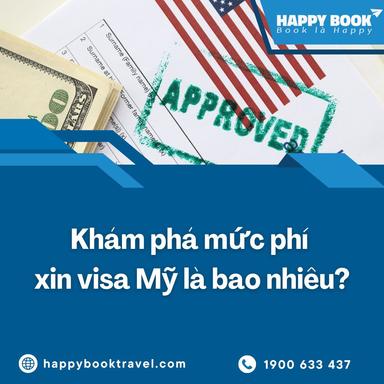 Phí Xin Visa Mỹ Là Bao Nhiêu? Bảng Chi Phí Đầy Đủ Trước Khi Nộp Hồ Sơ