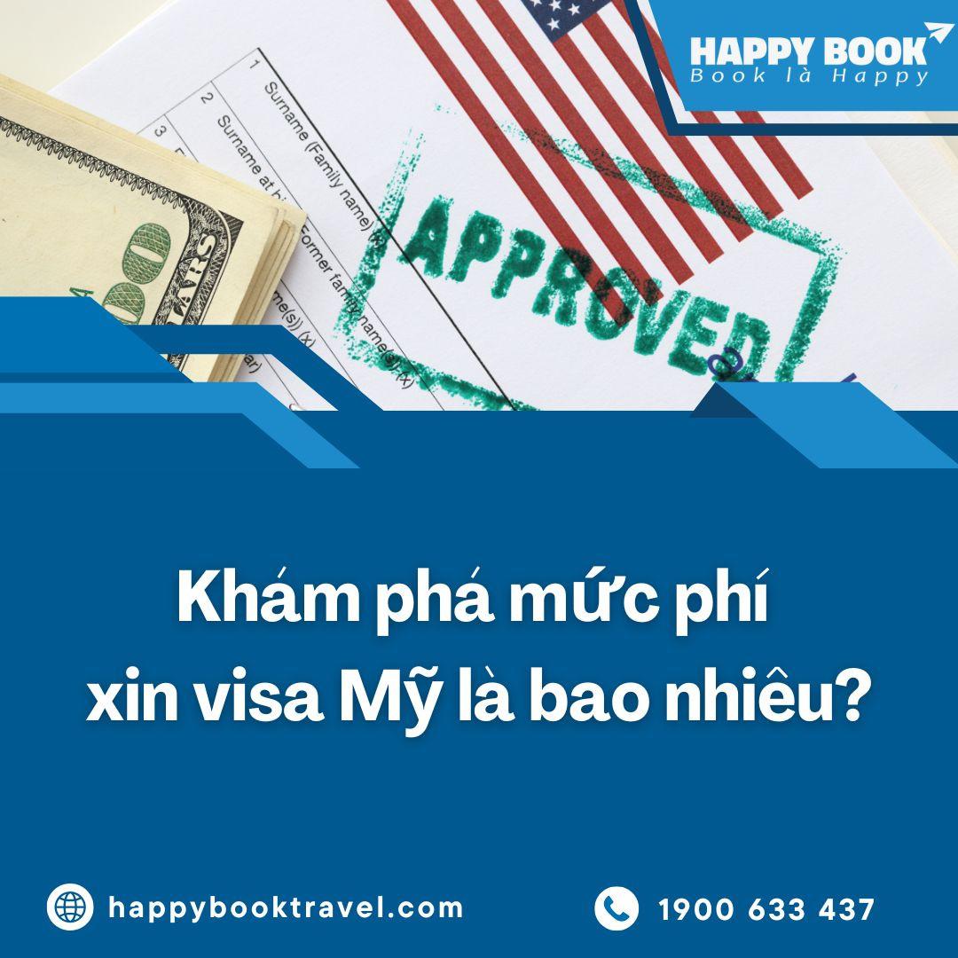 Phí Xin Visa Mỹ Là Bao Nhiêu? Bảng Chi Phí Đầy Đủ Trước Khi Nộp Hồ Sơ
