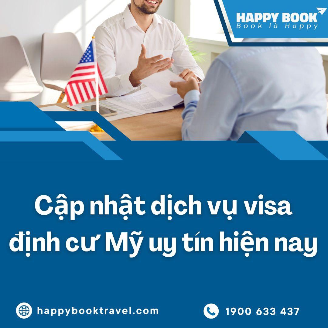 Dịch Vụ Visa Định Cư Mỹ Uy Tín – Tư Vấn & Hỗ Trợ Trọn Gói Tại HappyBook Travel