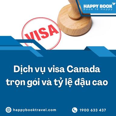 Dịch Vụ Visa Canada Trọn Gói – Tỷ Lệ Đậu Cao Tại Happybook Travel