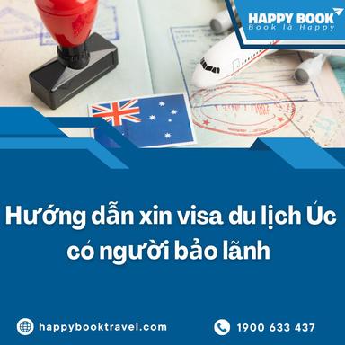 Xin Visa Du Lịch Úc Có Người Bảo Lãnh Có Khó Không? Kinh Nghiệm Đậu Cao Cùng HappyBook Travel