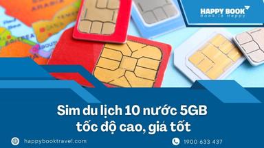Sim Du Lịch 10 Nước 5GB Tốc Độ Cao – Giá Tốt Nhất Tại Happybook Travel