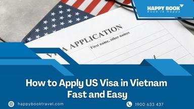 Hướng dẫn xin visa Mỹ với sự hỗ trợ chuyên nghiệp từ Happybook Travel