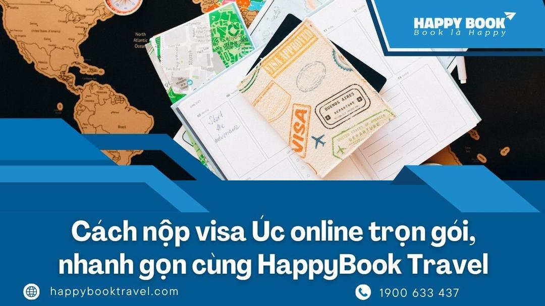 Cách Nộp Visa Úc Online Trọn Gói, Nhanh Gọn Cùng HappyBook Travel