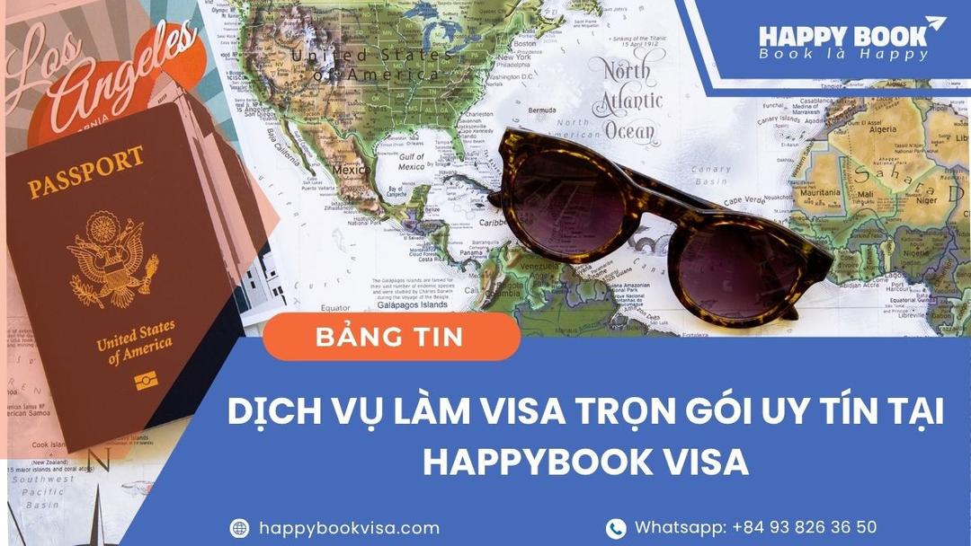 Dịch Vụ Làm Visa Trọn Gói Uy Tín – Hỗ Trợ Hồ Sơ Cùng HappyBook Visa