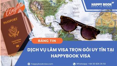 Dịch Vụ Làm Visa Trọn Gói Uy Tín – Hỗ Trợ Hồ Sơ Cùng HappyBook Visa