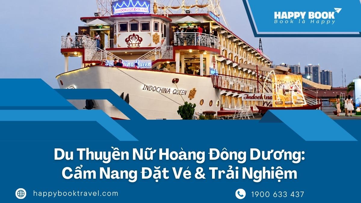 Du Thuyền Nữ Hoàng Đông Dương: Cẩm Nang Đặt Vé & Trải Nghiệm