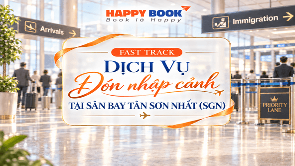 Dịch vụ Đón nhập cảnh (Fast Track) tại Sân bay Quốc tế Tân Sơn Nhất (SGN)